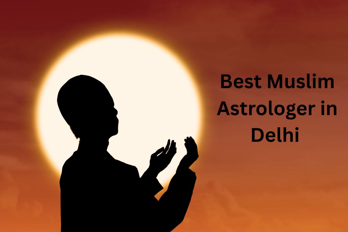 Best Muslim Astrologer in Delhi